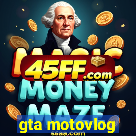 gta motovlog